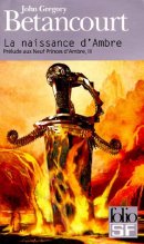 Prélude aux Neuf Princes d'Ambre, Tome 3 : La naissance d'Ambre Prélude aux Neuf Princes d'Ambre, Tome 3 : La naissance d'Ambre