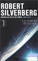 Le Chemin de la nuit, volume 1 : Nouvelles au fil du temps, 1953-1970 Le Chemin de la nuit, volume 1 : Nouvelles au fil du temps, 1953-1970