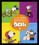 Les plus belles histoires de Bali : Tome 1