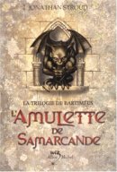 La Trilogie de Bartimeus, tome 1 : L'Amulette de Samarcande