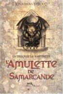 La Trilogie de Bartimeus, tome 1 : L'Amulette de Samarcande La Trilogie de Bartimeus, tome 1 : L'Amulette de Samarcande