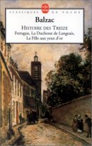 Histoire des Treize - Ferragus - La Duchesse de Langeais - La Fille aux yeux d'or Histoire des Treize - Ferragus - La Duchesse de Langeais - La Fille aux yeux d'or