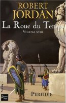 La Roue du Temps Tome 18 : Perfidie