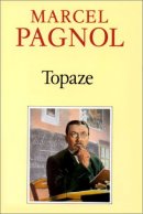Pagnol - Topaze : pièce en 4 actes