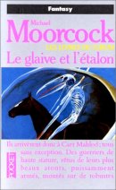 Les livres de Corum, tome 6 : Le Glaive et l'Etalon