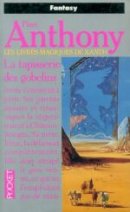 Les livres magiques de Xanth Tome 8 : La tapisserie des gobelins Les livres magiques de Xanth Tome 8 : La tapisserie des gobelins