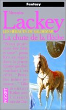 Les Hérauts de Valdemar, tome 05: La Chute de la flèche Les Hérauts de Valdemar, tome 05: La Chute de la flèche