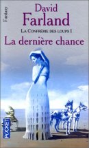 Confrérie des loups, tome 1 : la dernière chance Confrérie des loups, tome 1 : la dernière chance