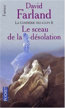 La confrérie des loups, tome 2 : Le sceau de la désolation La confrérie des loups, tome 2 : Le sceau de la désolation