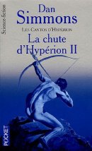 Les Cantos d'Hypérion, Tome 4 : La chute d'Hypérion II Les Cantos d'Hypérion, Tome 4 : La chute d'Hypérion II