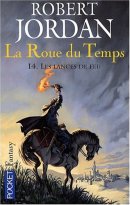 La Roue du Temps Tome 14 : Les lances de feu