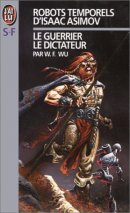 Les Robots temporels d'Isaac Asimov, tome 2 : Le dictateur, le guerrier