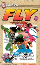 Fly, tome 14 : Le Super-Démon, une redoutable créature