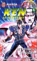 Ken le survivant, tome 6 : Retrouvailles tragiques !