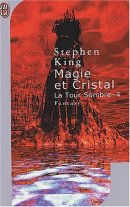 La tour sombre. 4, Magie et cristal La tour sombre. 4, Magie et cristal