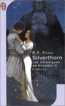 Les Chroniques de Krondor  Tome 3 : Silverthorn