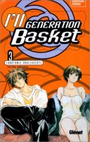 I'll Generation Basket, tome 3 : Lobotomie adolescente