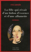 Millénium, Tome 2 : La fille qui rêvait d'un bidon d'essence et d'une allumette