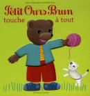 Petit Ours Brun touche à tout