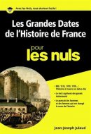 Les grandes dates de l'histoire de France pour les Nuls