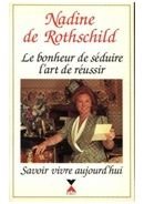 Le bonheur de seduire, l'art de reussir: Savoir vivre aujourd'hui (French Edition)