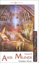 Axis Mundi, tome 2 Axis Mundi, tome 2