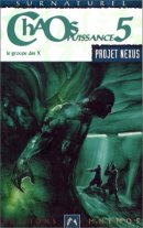 Chaos puissance, tome 5 : Le Groupe des X Chaos puissance, tome 5 : Le Groupe des X