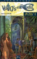 Arcadia, tome 1 : Vestiges d'Arcadia Arcadia, tome 1 : Vestiges d'Arcadia