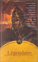 Légendaire anthol - Des nouveaux maîtres de la fantasy Légendaire anthol - Des nouveaux maîtres de la fantasy