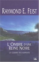 La Guerre des Serpents Tome 1 : L'Ombre d'une Reine noire